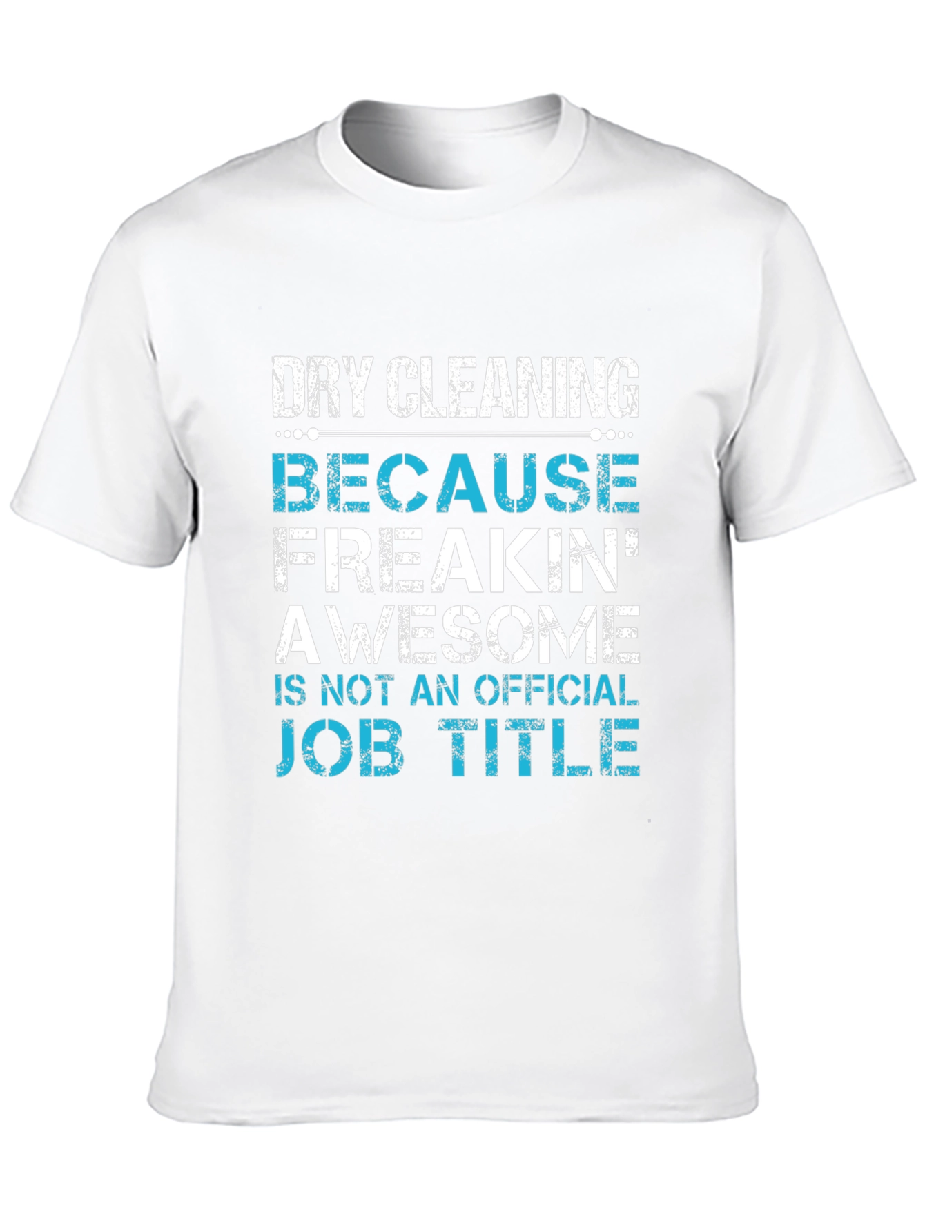 Dry Cleaning Awesome Job Title Graphic Tee