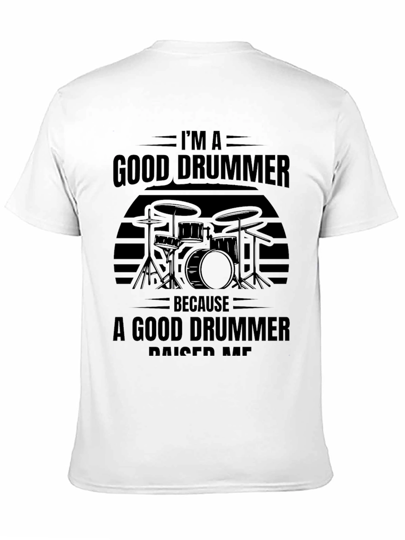 Im A Good Drummer T-Shirt - Musician Tee