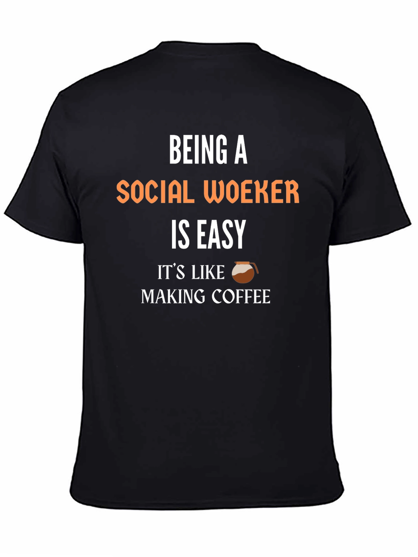 Social Worker Coffee T-Shirt - Easy Job!