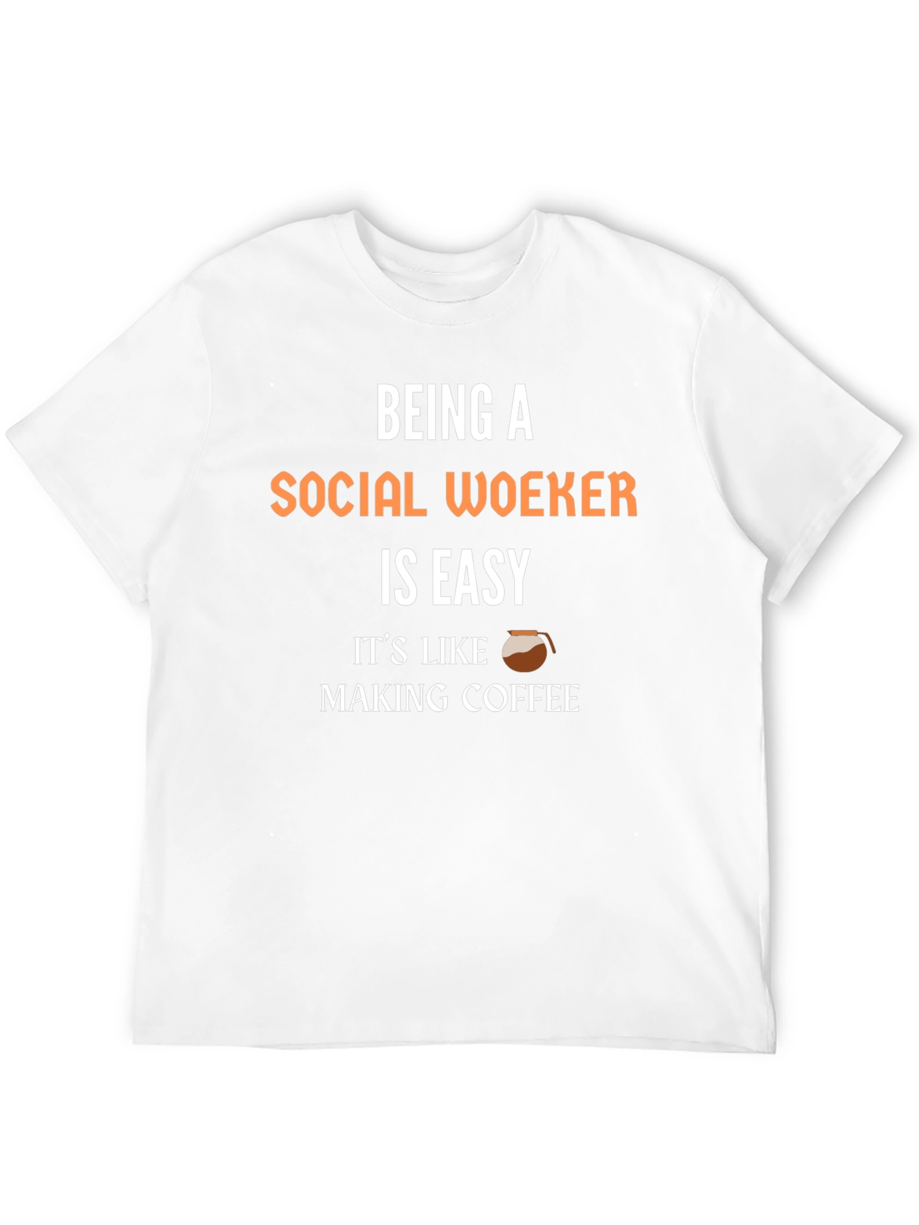 Social Worker Coffee T-Shirt - Easy Job!
