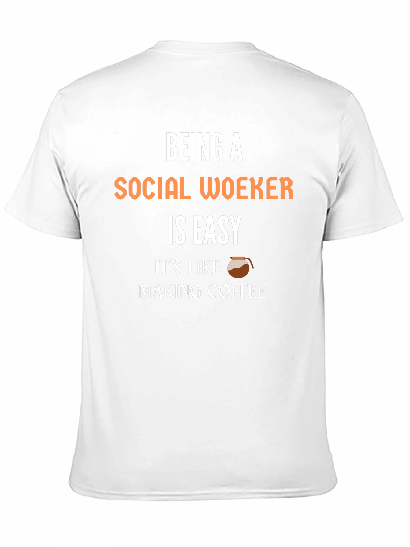 Social Worker Coffee T-Shirt - Easy Job!