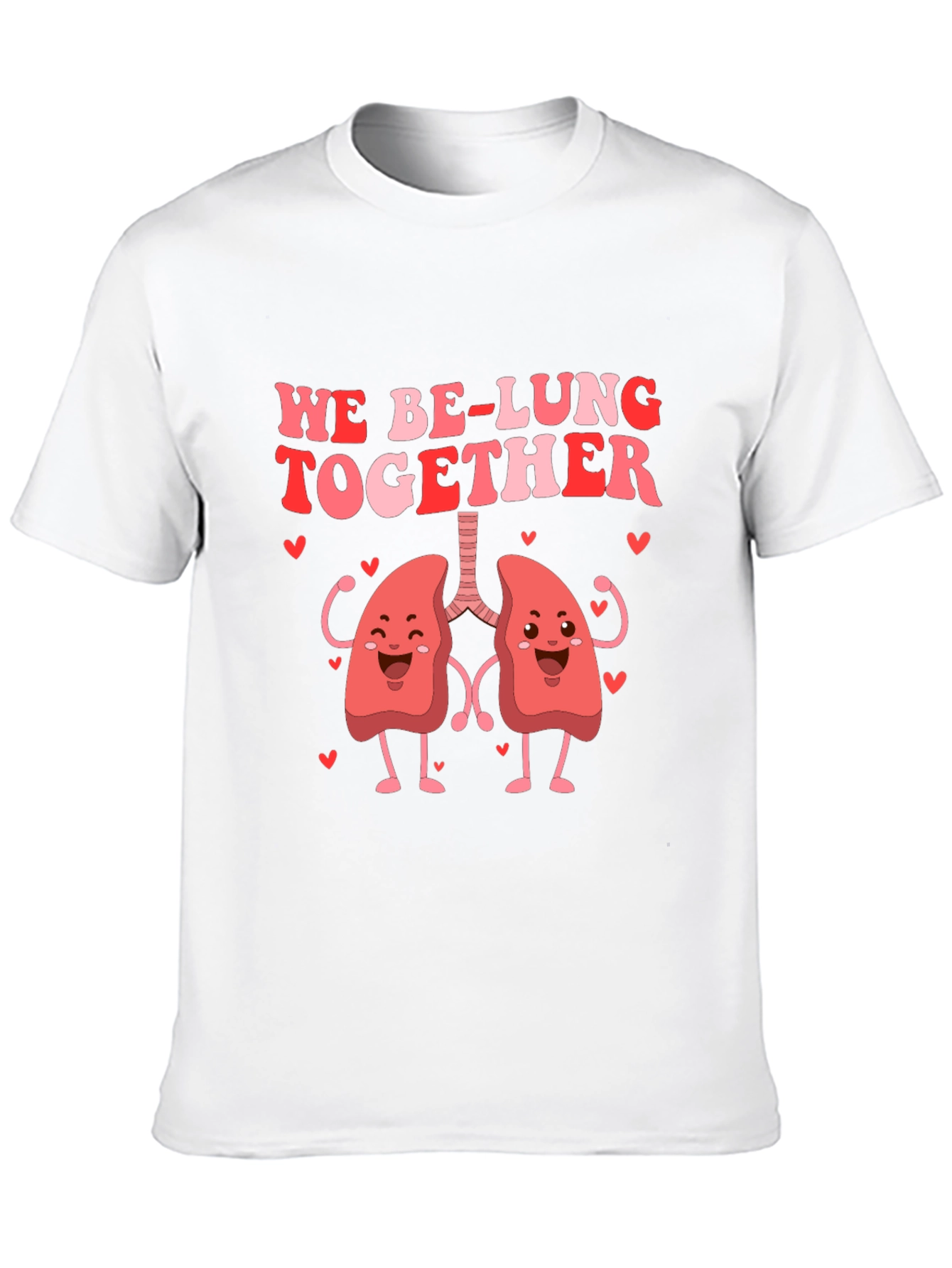 We Be-Lung Together Graphic Tee - Valentines Day Gift