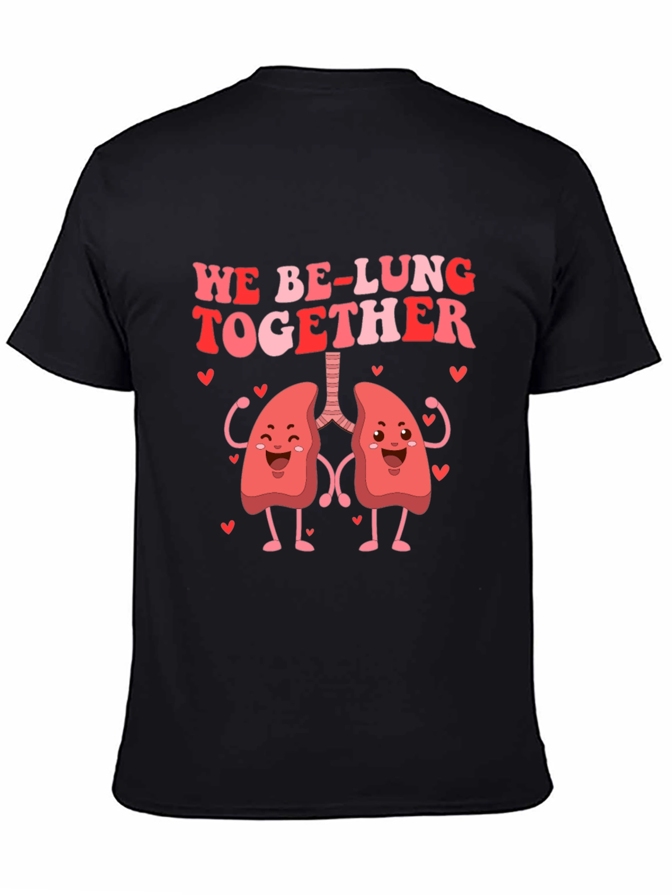 We Be-Lung Together Graphic Tee - Valentines Day Gift