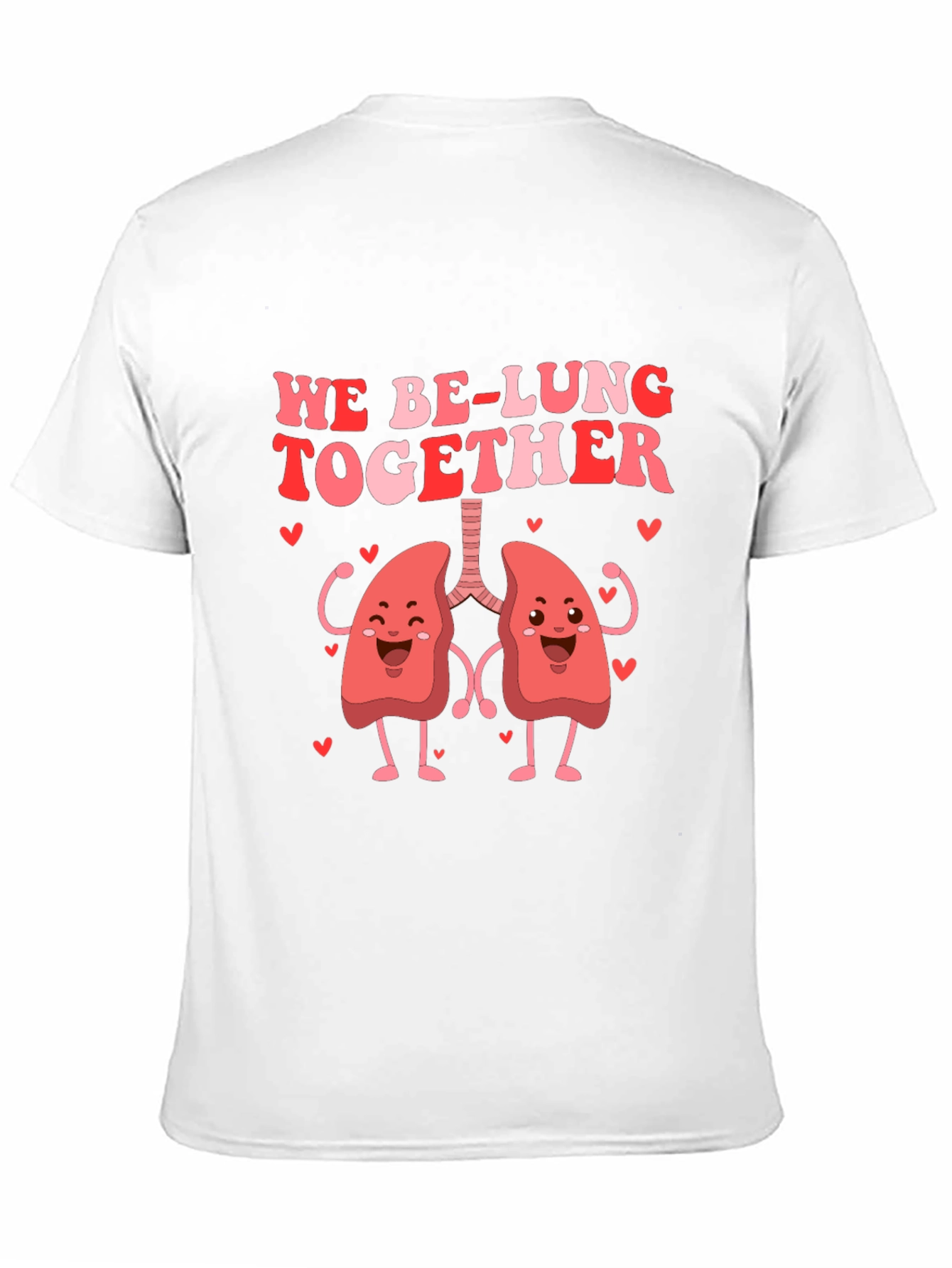 We Be-Lung Together Graphic Tee - Valentines Day Gift