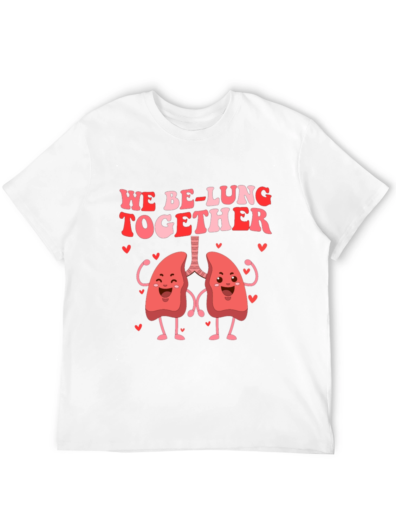 We Be-Lung Together Graphic Tee - Valentines Day Gift
