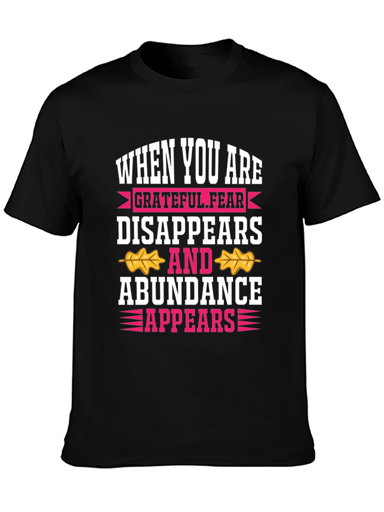 Grateful Fear Disappears Graphic T-Shirt