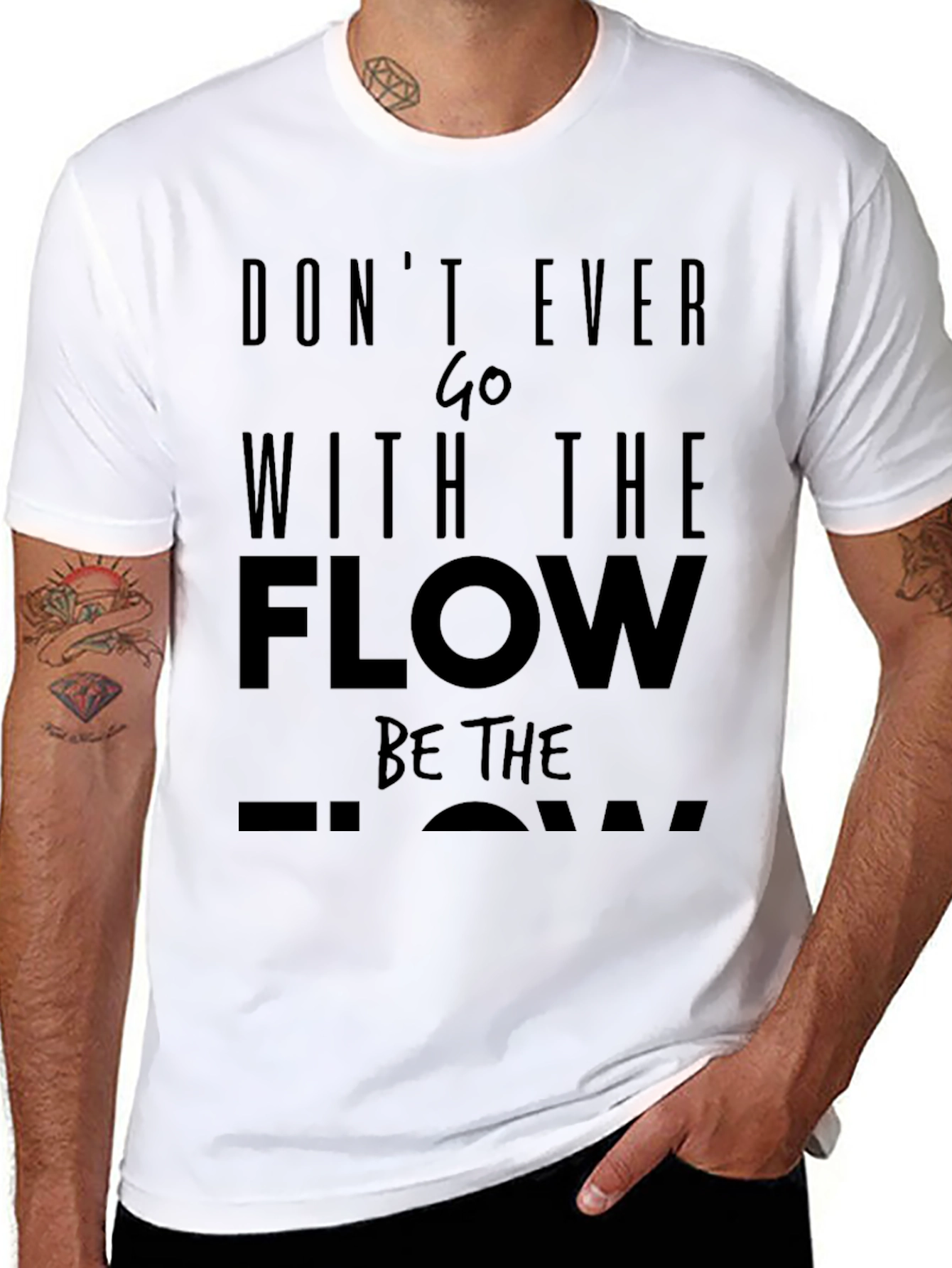 Motivational Black T-Shirt: Dont Ever Go With The Flow