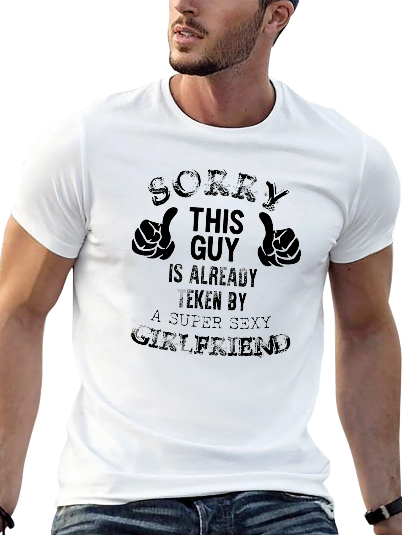 Taken Guy Graphic Tee - Super Sexy Girlfriend T-Shirt