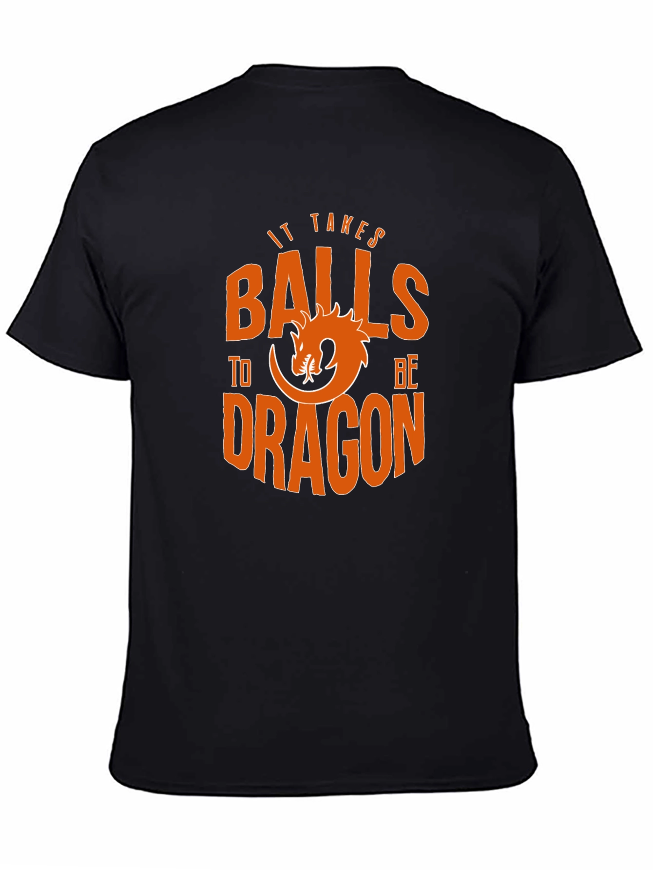 It Takes Balls to be Dragon T-Shirt