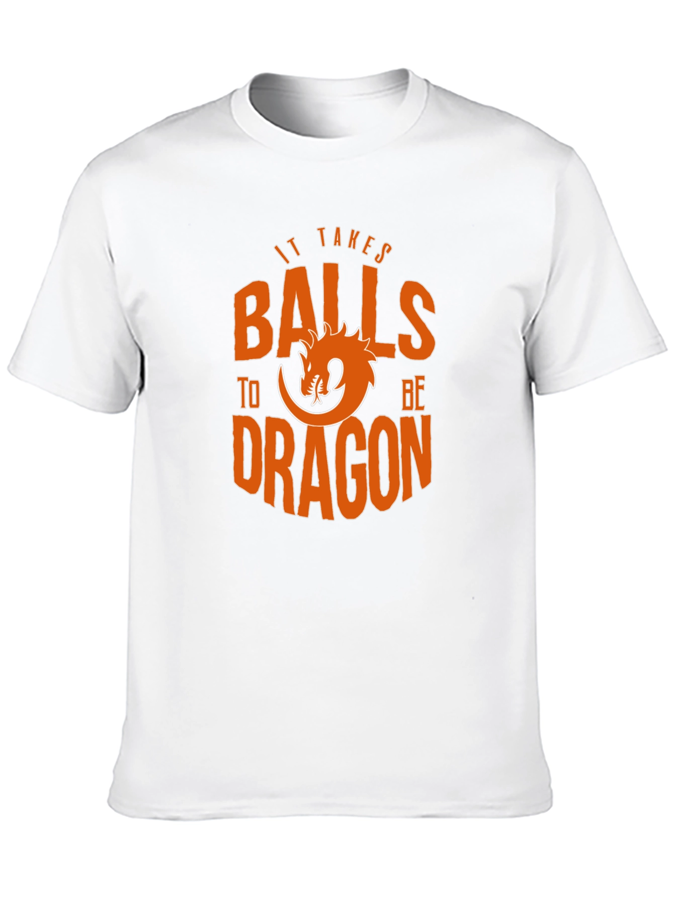 It Takes Balls to be Dragon T-Shirt