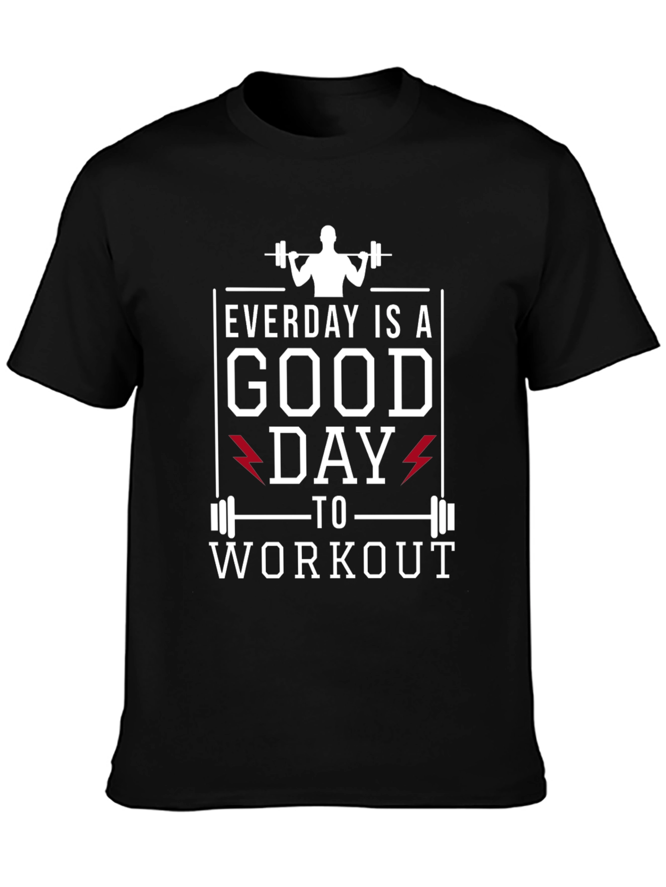 Everyday is a Good Day to Workout T-Shirt