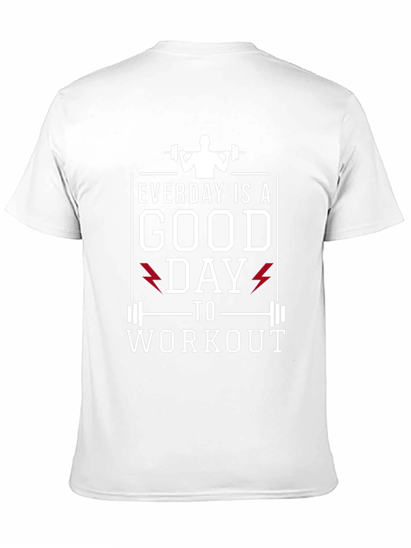Everyday is a Good Day to Workout T-Shirt