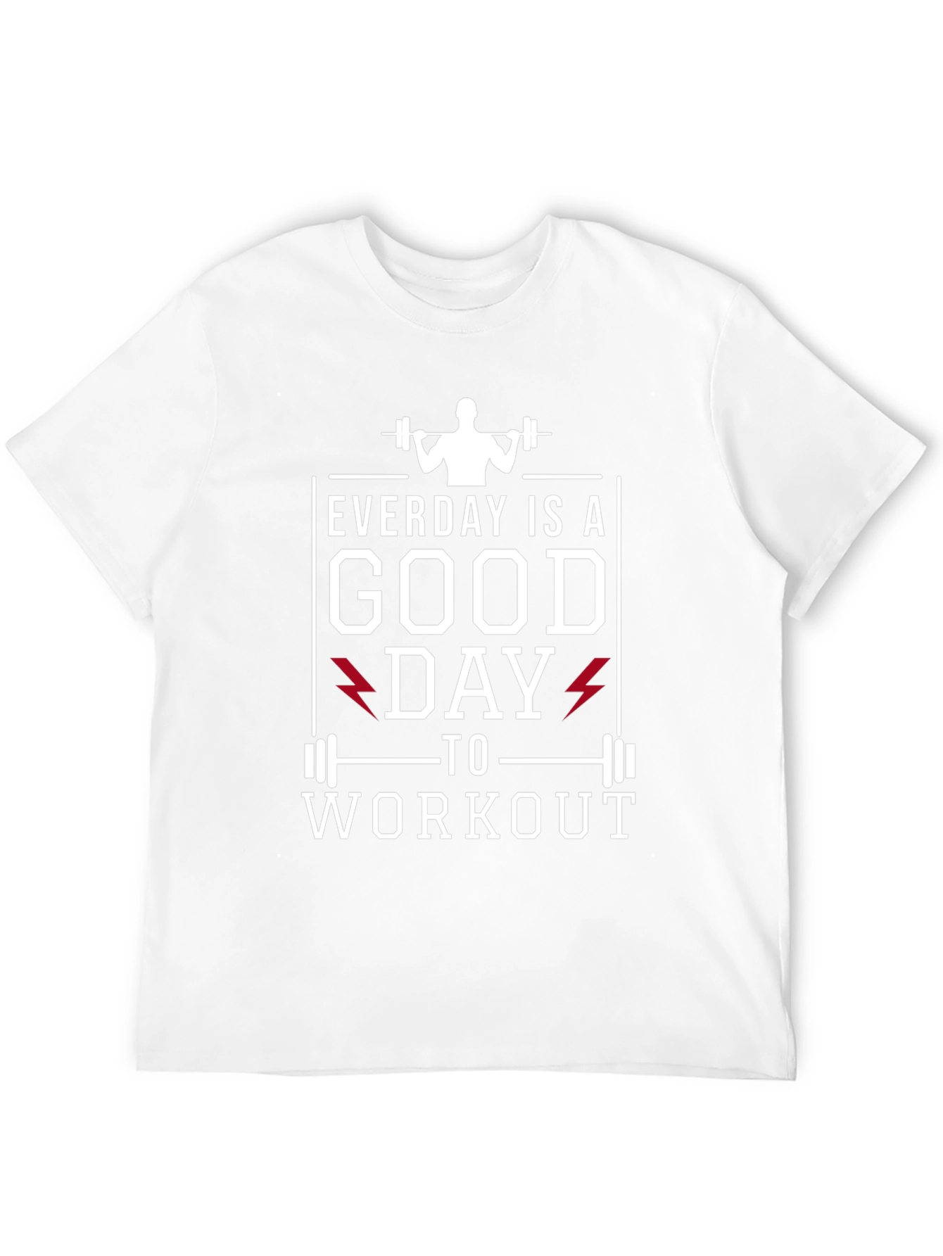 Everyday is a Good Day to Workout T-Shirt