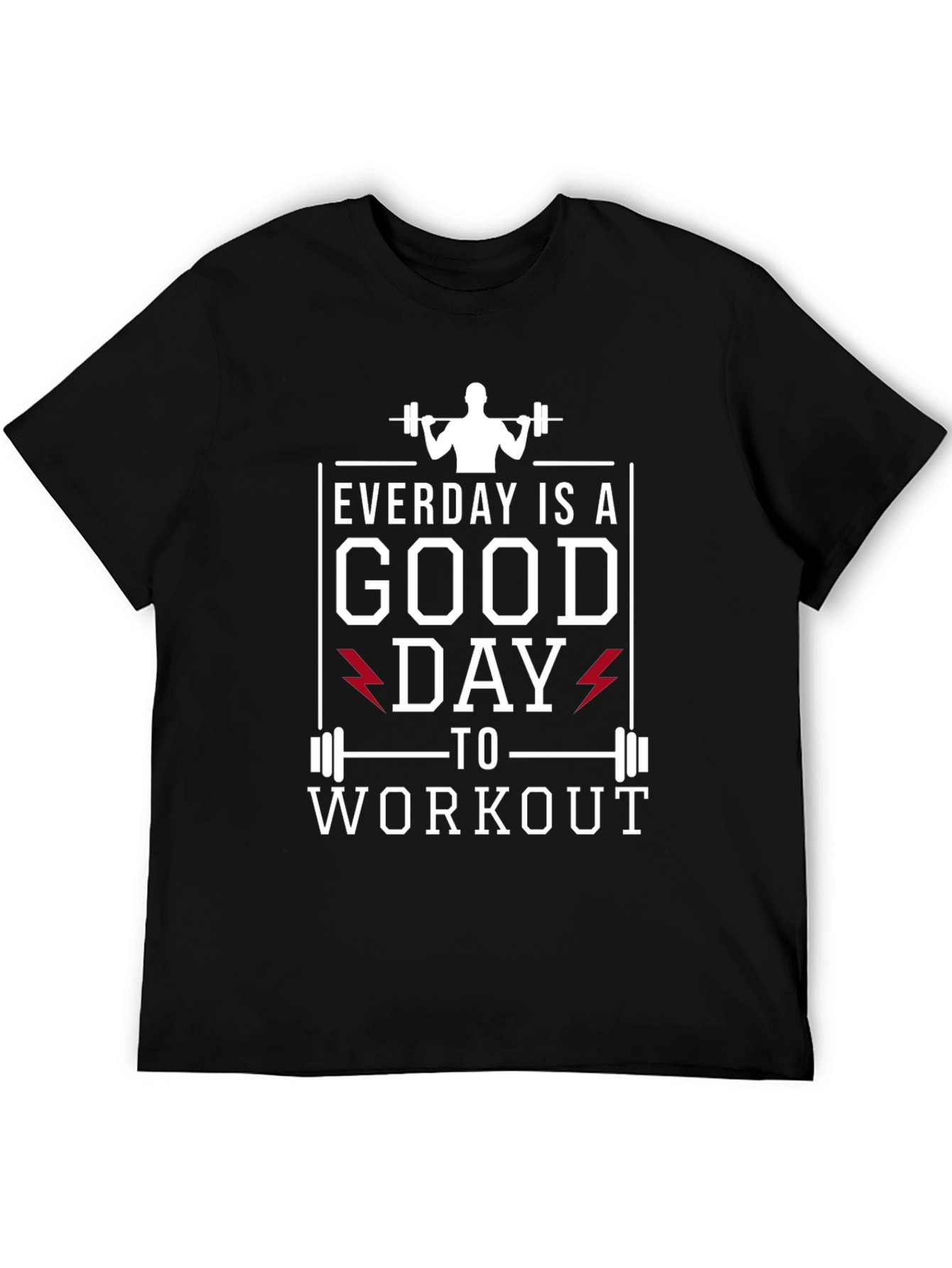 Everyday is a Good Day to Workout T-Shirt