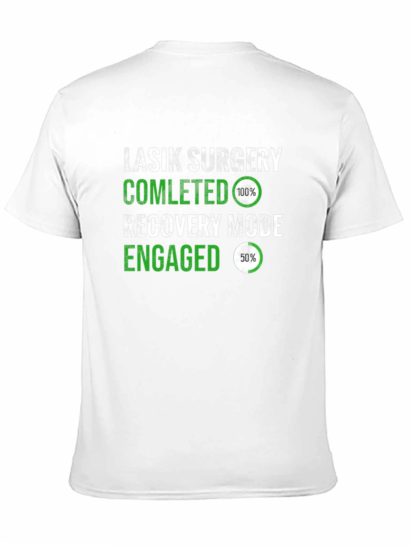 LASIK Surgery Completed Recovery Mode T-Shirt