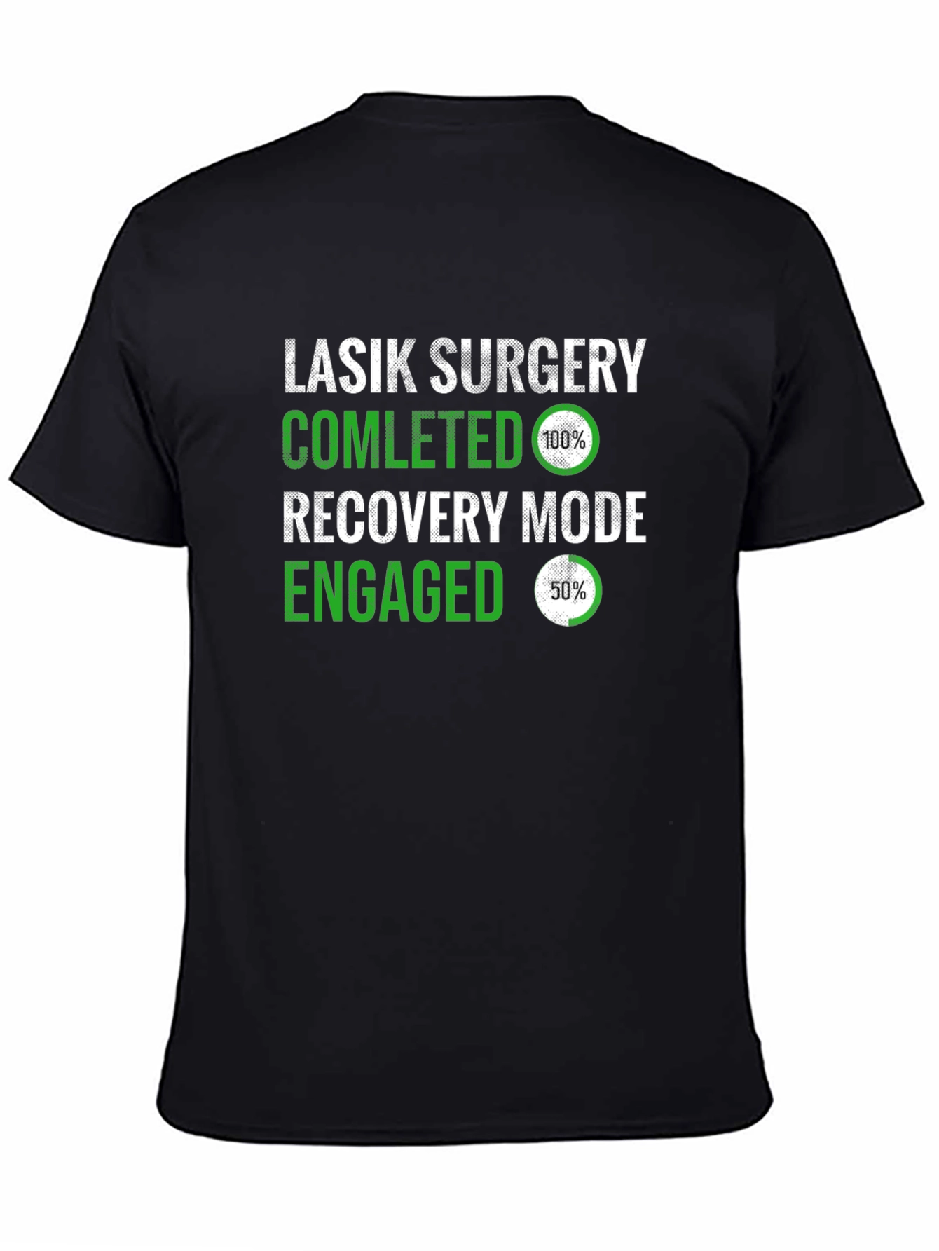 LASIK Surgery Completed Recovery Mode T-Shirt