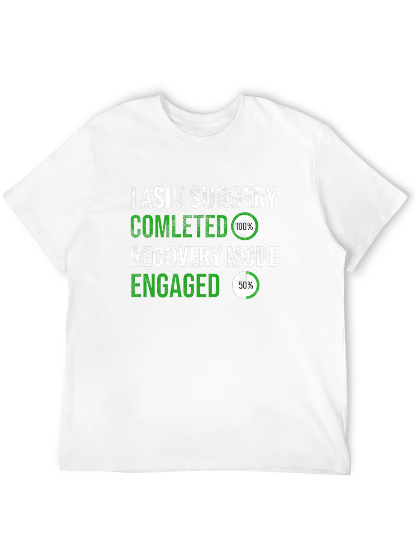 LASIK Surgery Completed Recovery Mode T-Shirt