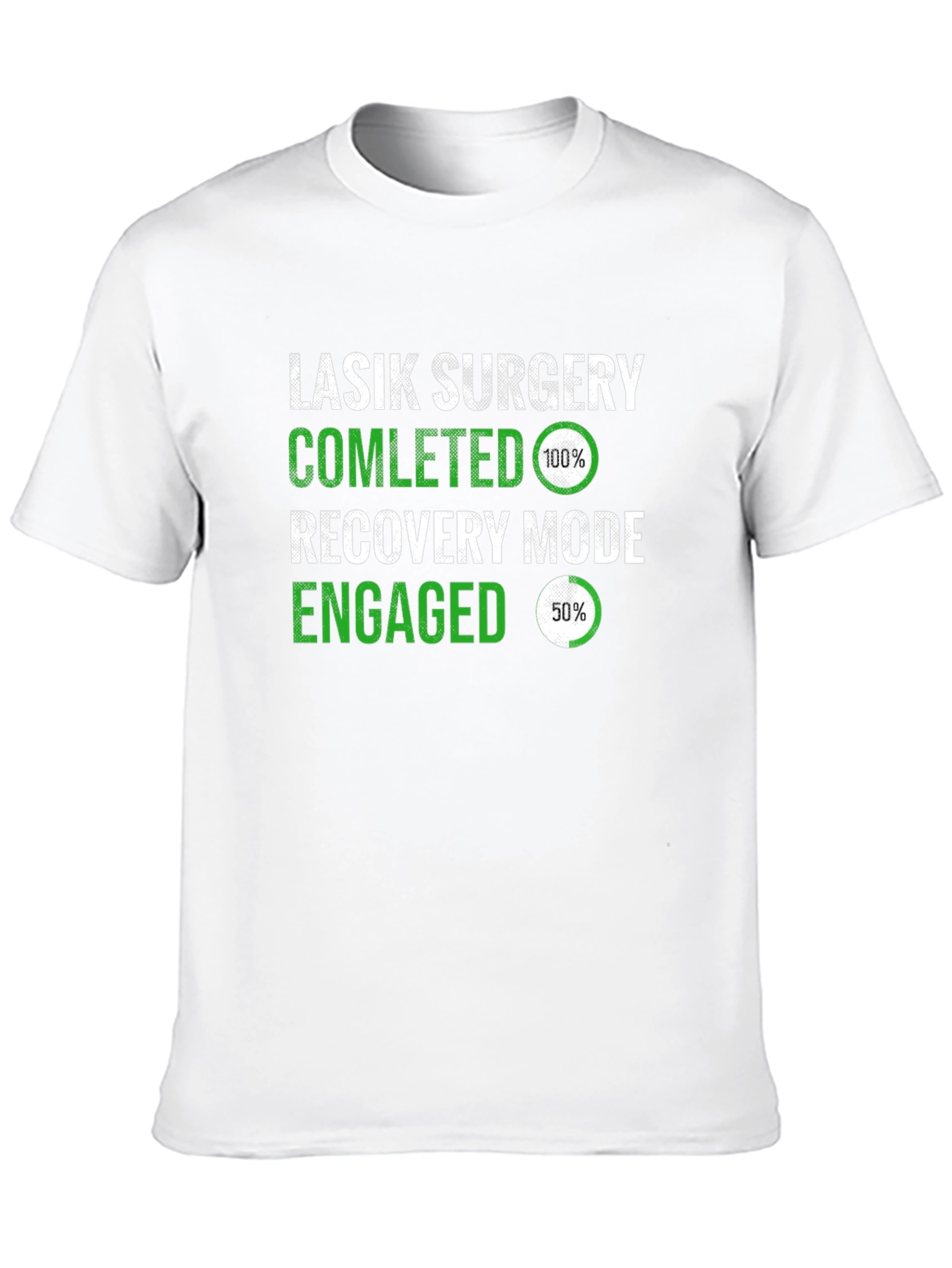 LASIK Surgery Completed Recovery Mode T-Shirt