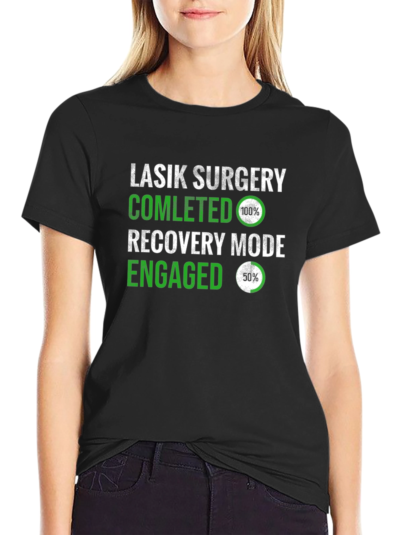 LASIK Surgery Completed Recovery Mode T-Shirt
