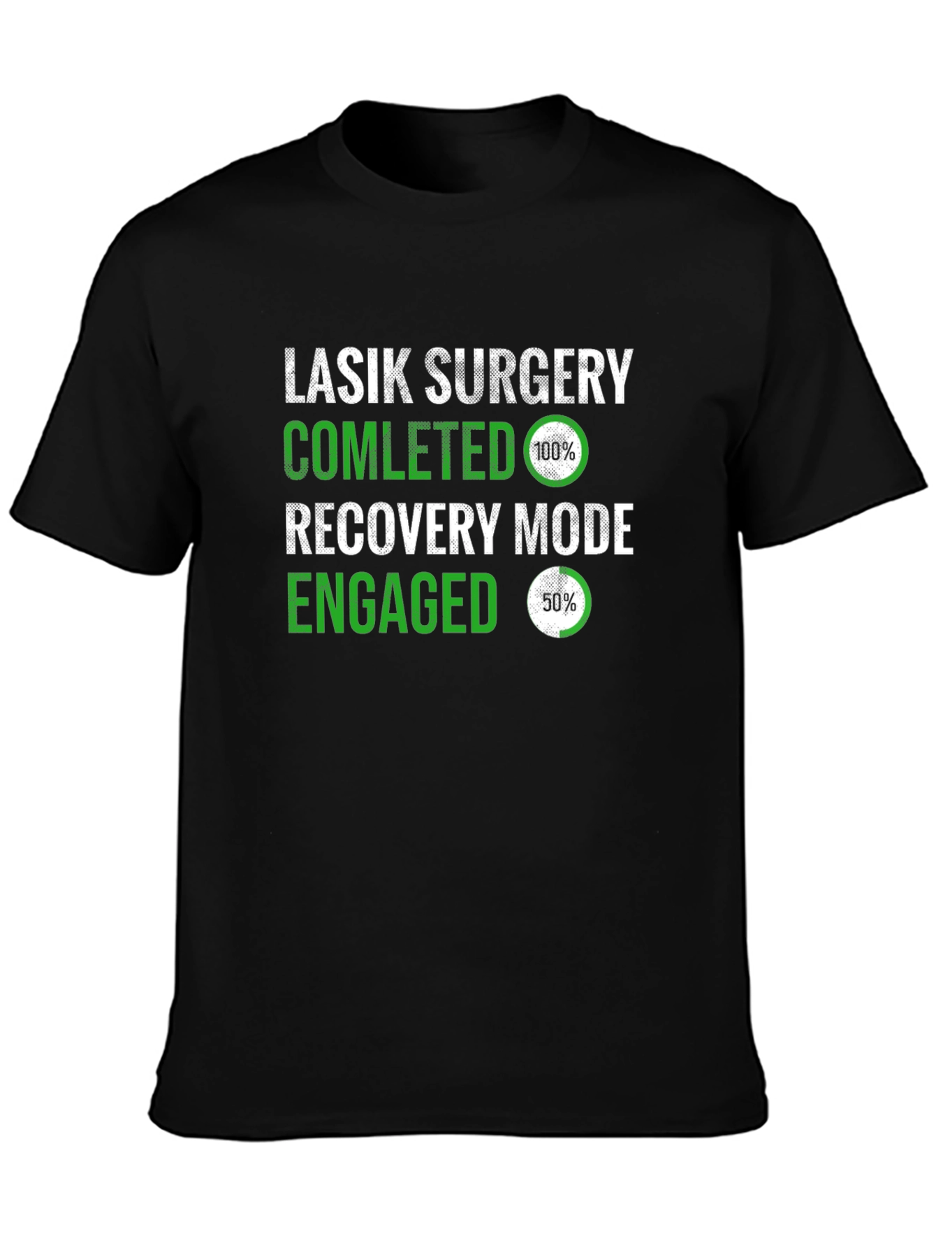 LASIK Surgery Completed Recovery Mode T-Shirt
