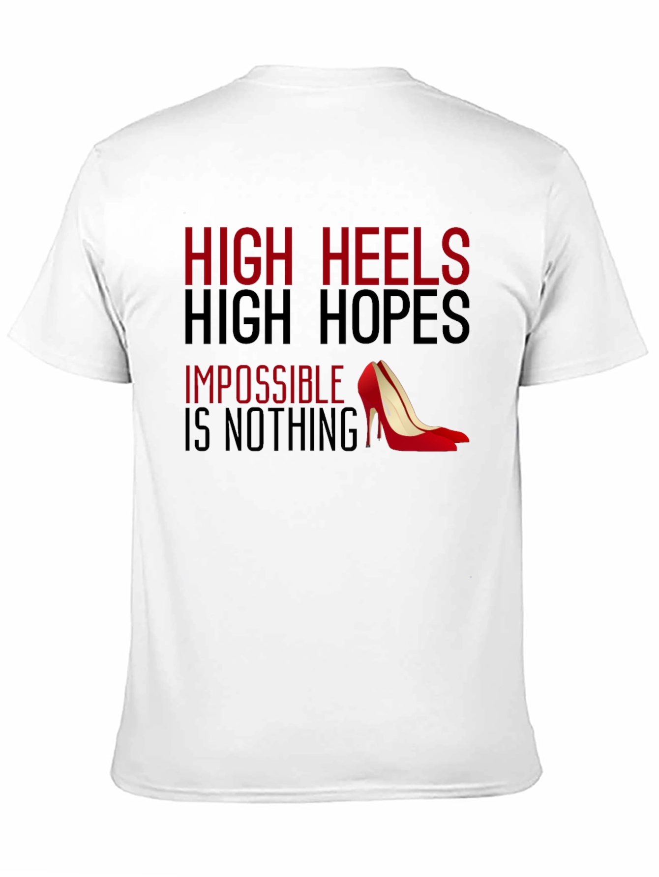 High Heels High Hopes T-Shirt