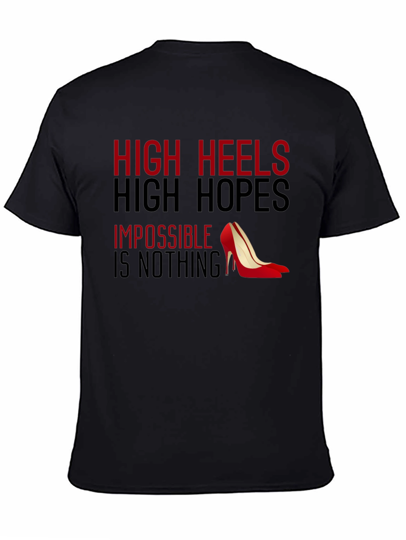 High Heels High Hopes T-Shirt