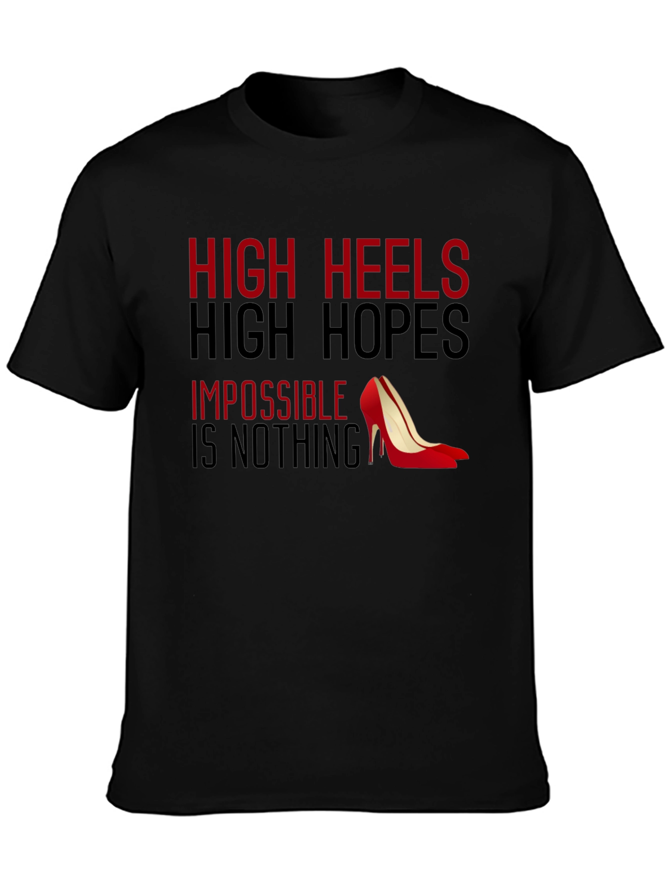 High Heels High Hopes T-Shirt