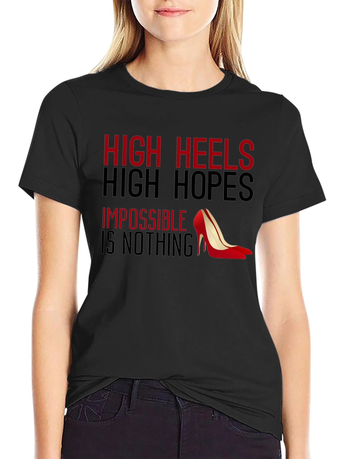 High Heels High Hopes T-Shirt