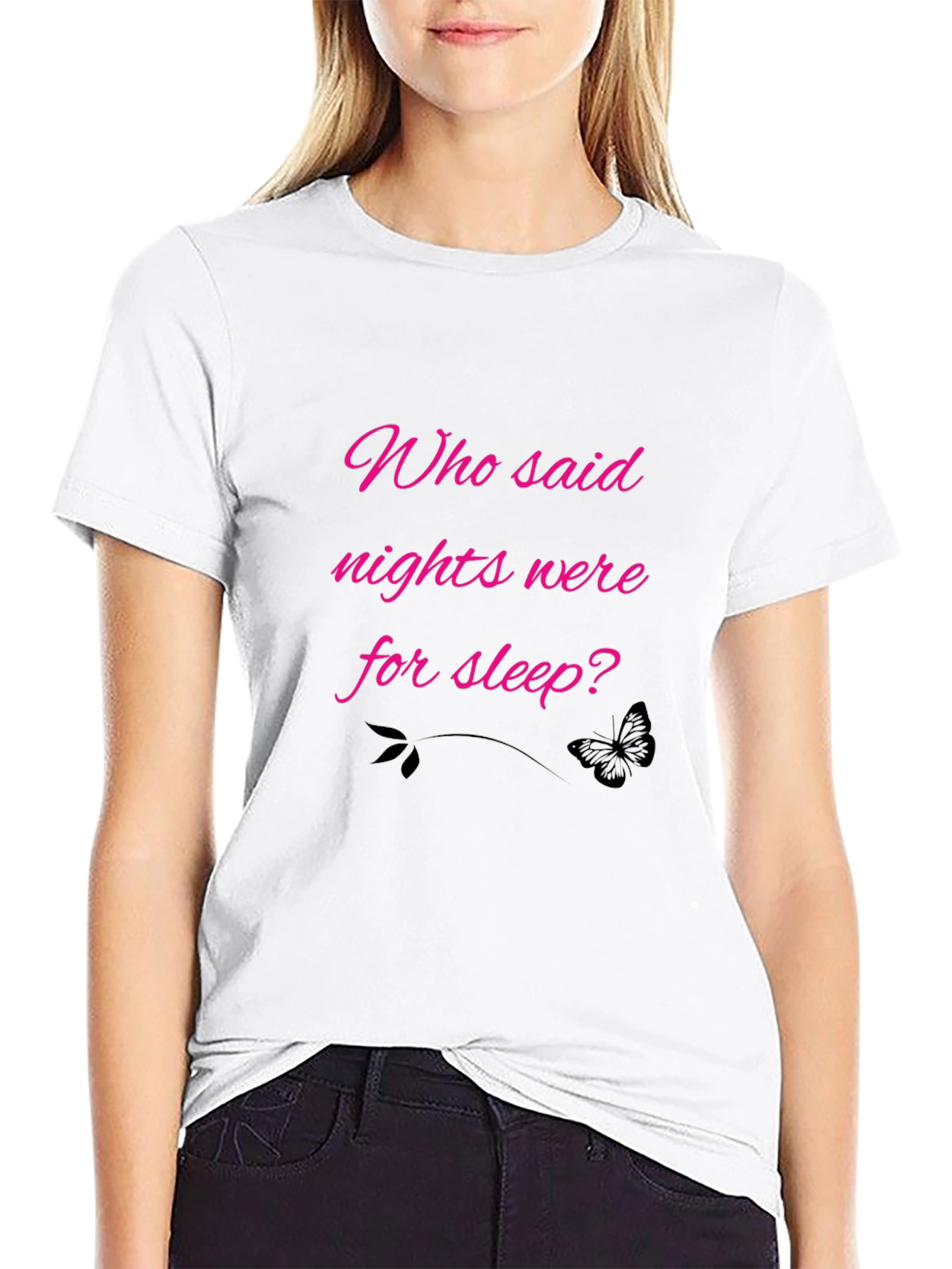 Who Said Nights Were For Sleep? Black Tee