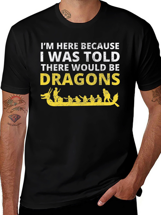 Dragon Boat T-Shirt - Im Here for Dragons!