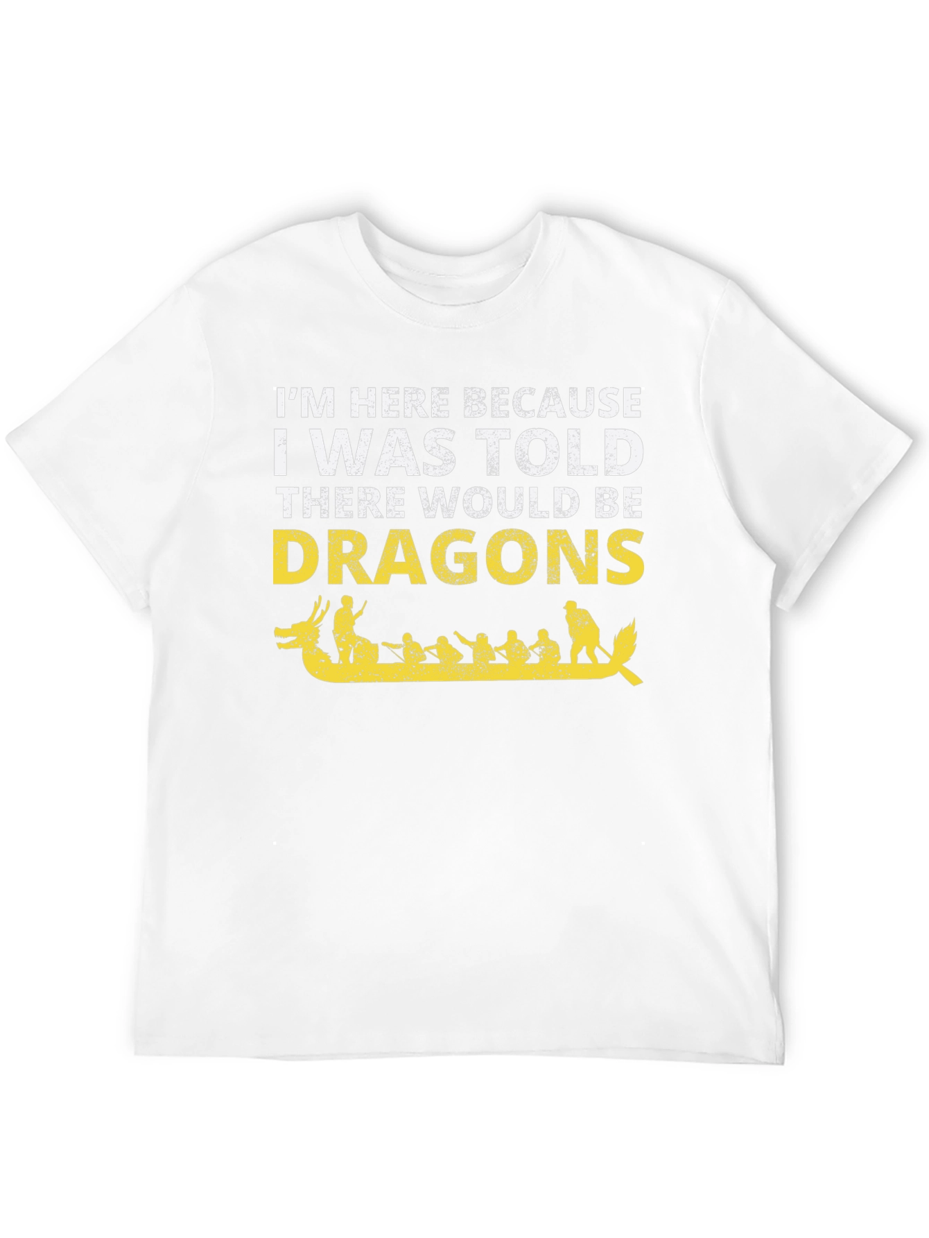 Dragon Boat T-Shirt - Im Here for Dragons!
