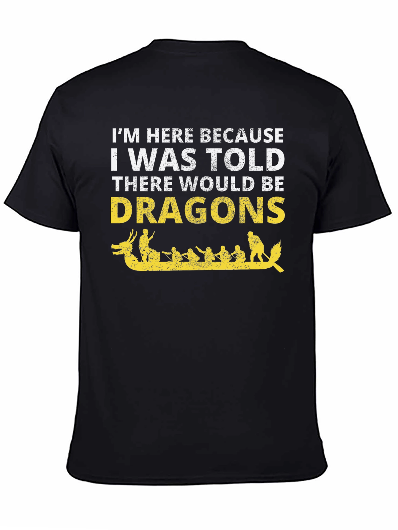 Dragon Boat T-Shirt - Im Here for Dragons!