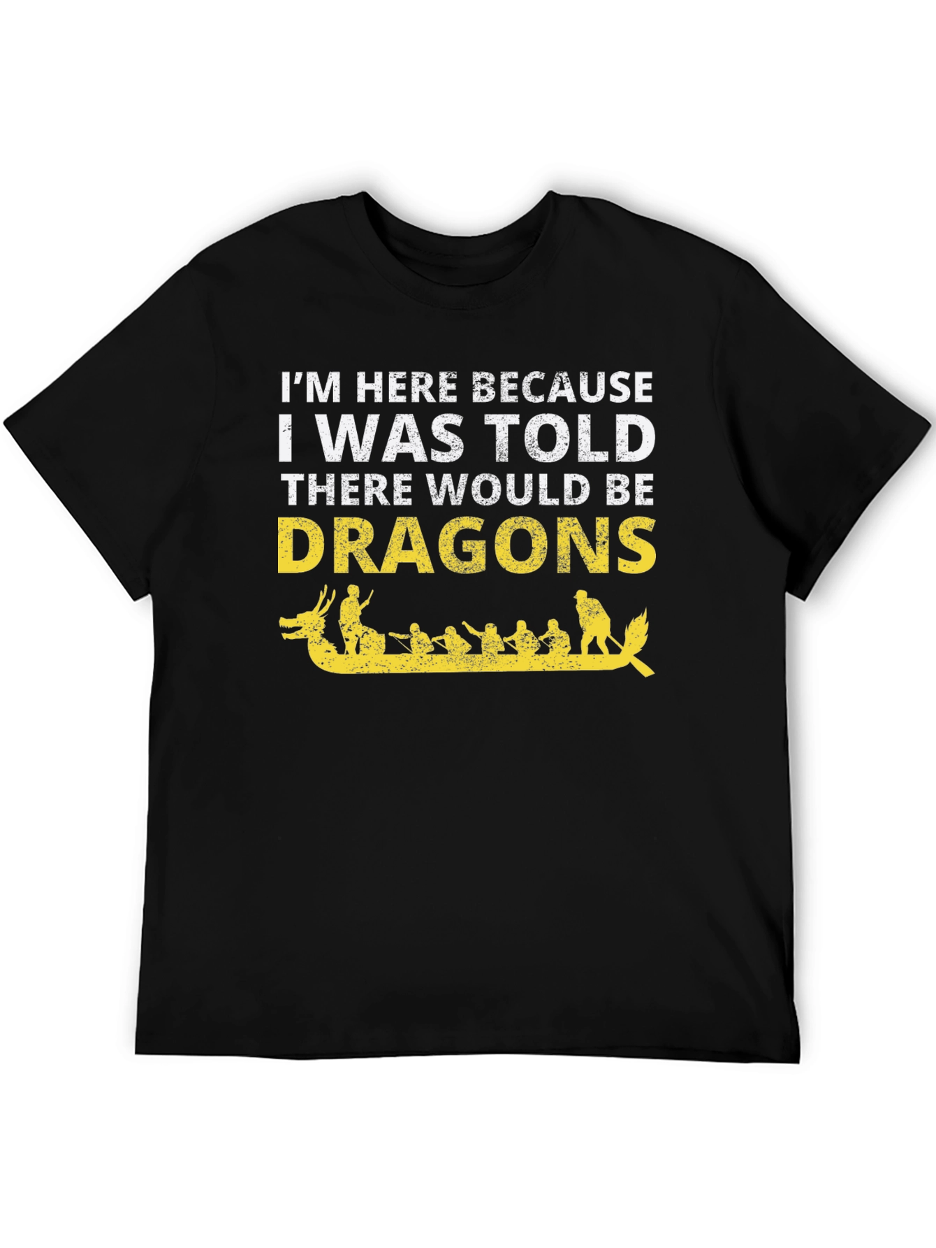 Dragon Boat T-Shirt - Im Here for Dragons!