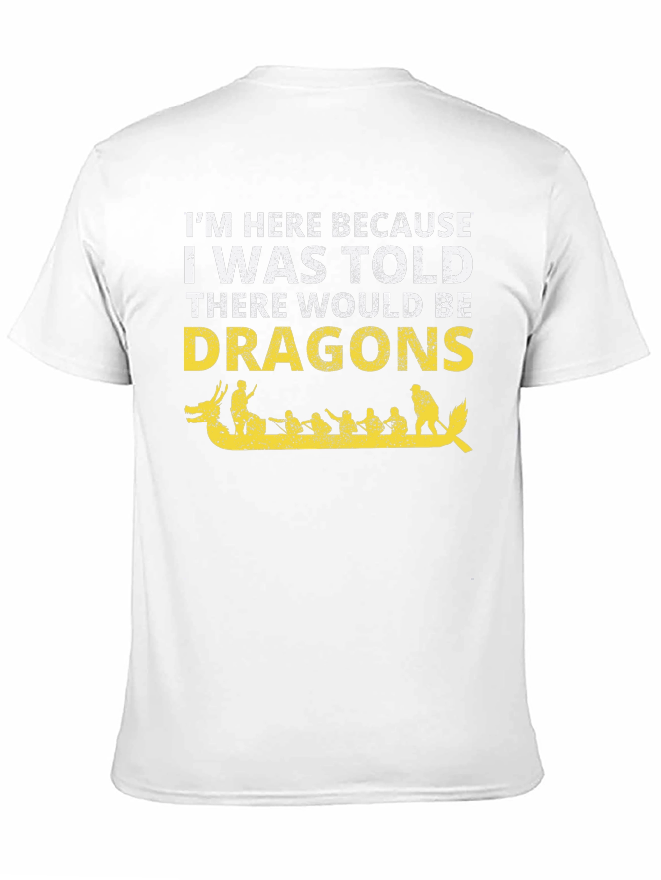 Dragon Boat T-Shirt - Im Here for Dragons!