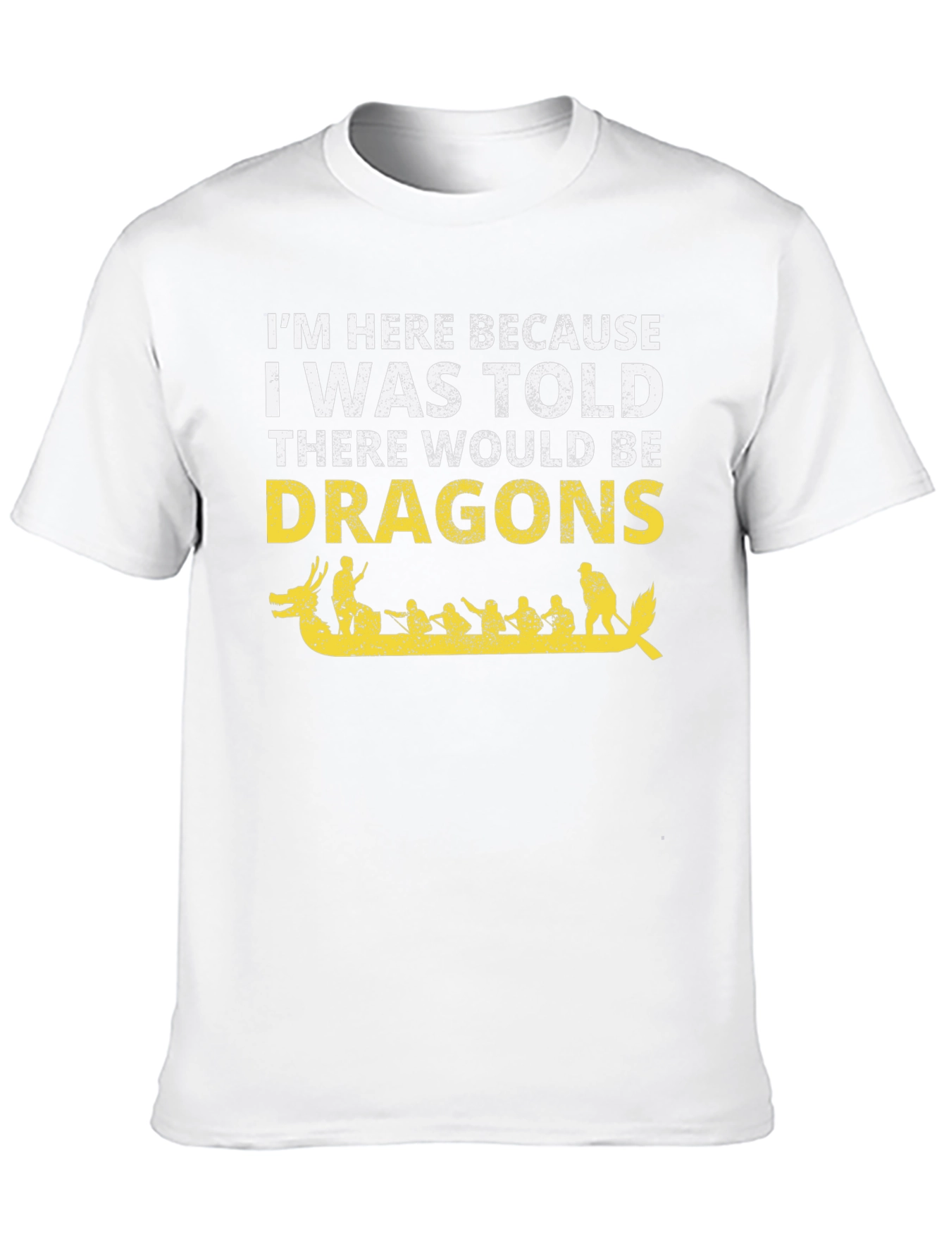 Dragon Boat T-Shirt - Im Here for Dragons!