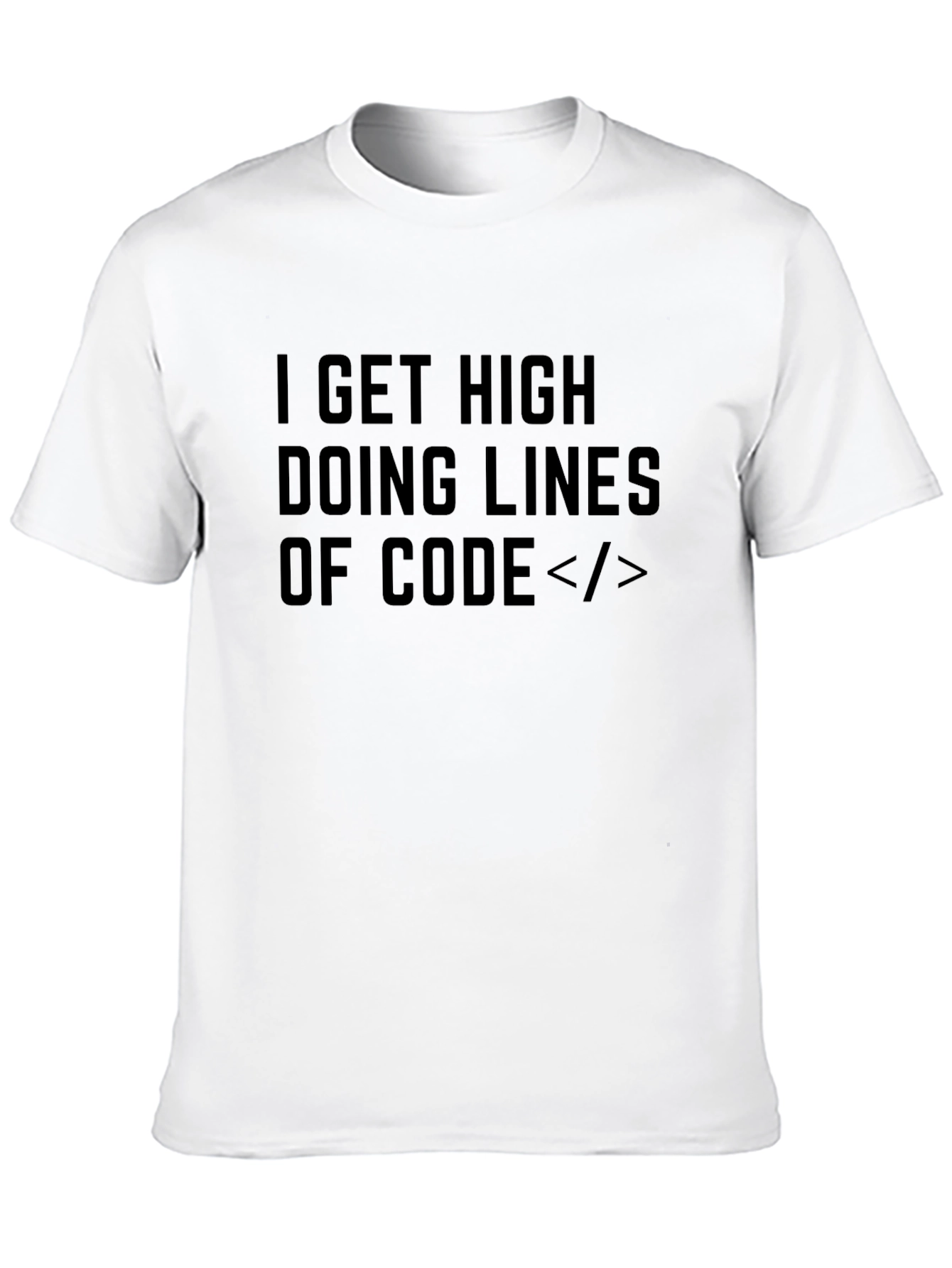 I Get High Doing Lines of Code T-Shirt
