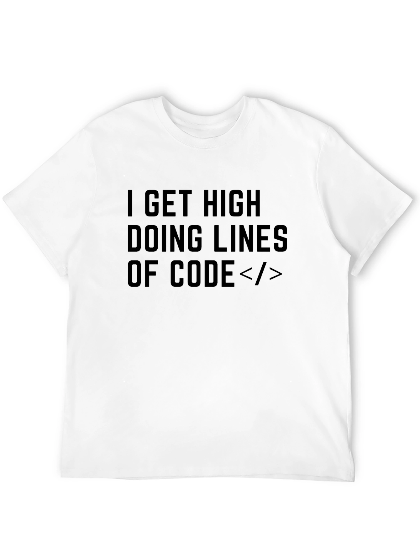I Get High Doing Lines of Code T-Shirt
