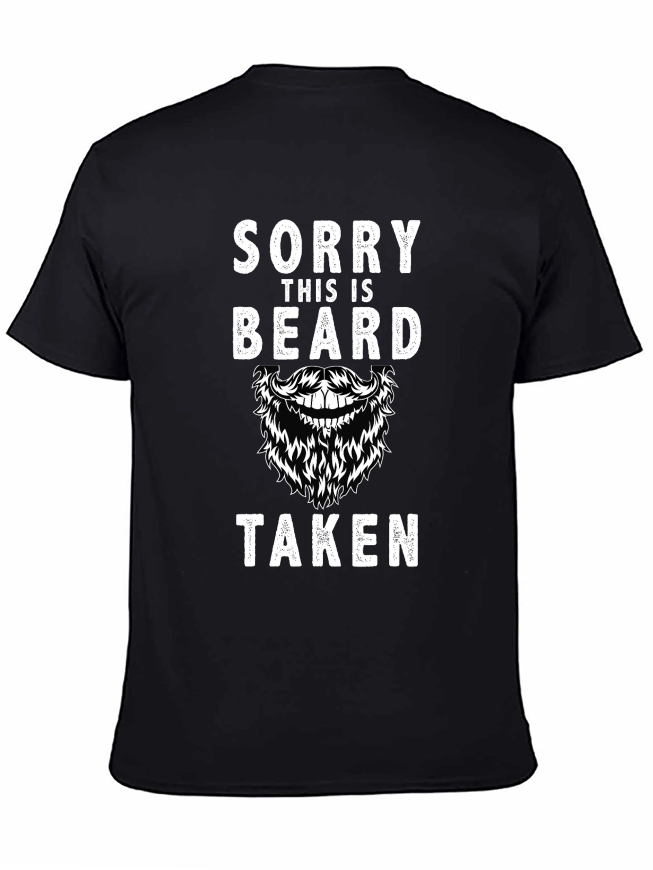 Sorry This Beard Is Taken Graphic T-Shirt