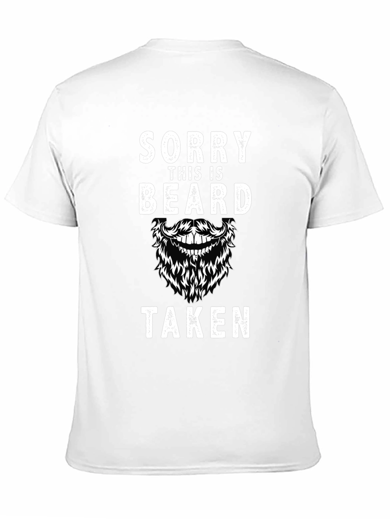 Sorry This Beard Is Taken Graphic T-Shirt