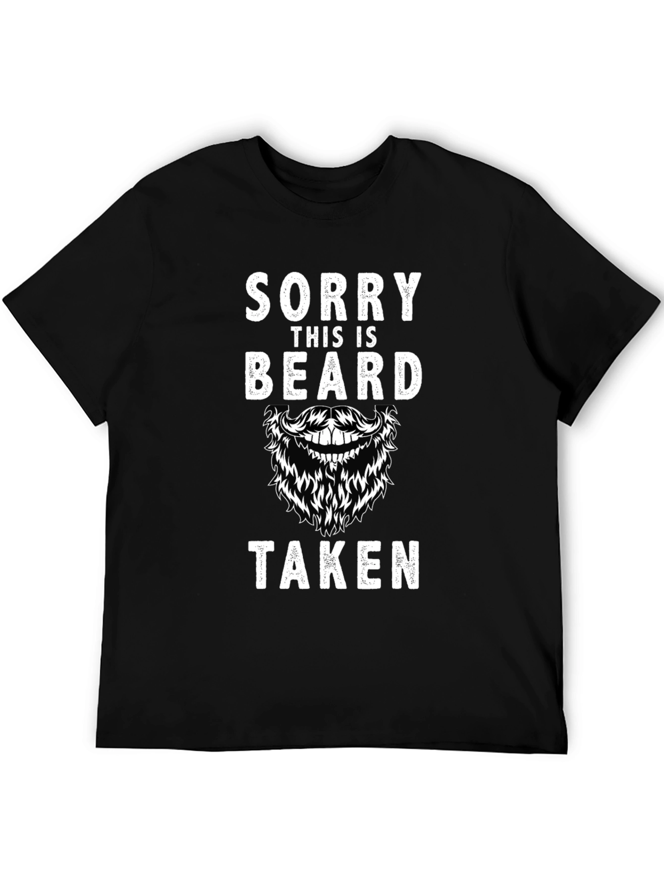 Sorry This Beard Is Taken Graphic T-Shirt