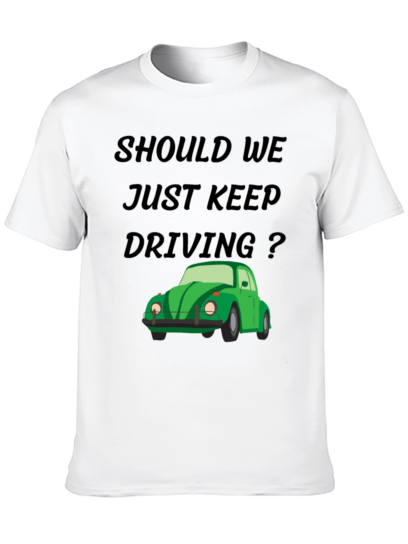 Should We Keep Driving Black Tee