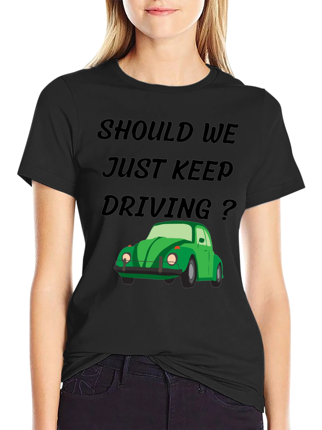 Should We Keep Driving Black Tee