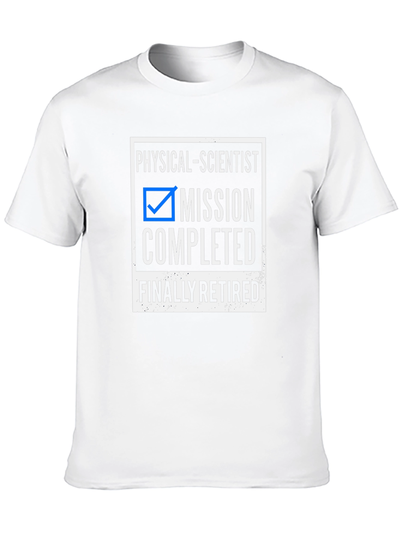 Funny Retired Physical Scientist T-Shirt