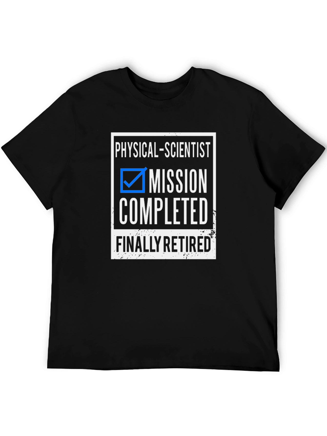 Funny Retired Physical Scientist T-Shirt