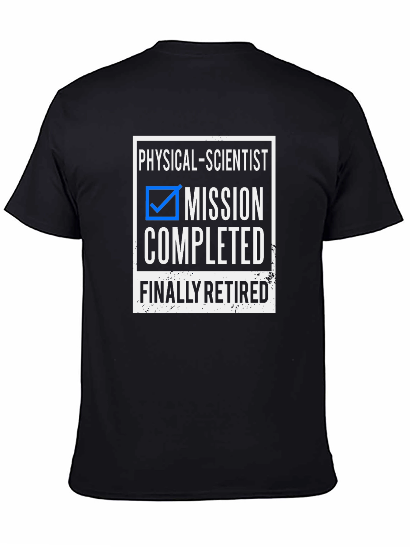 Funny Retired Physical Scientist T-Shirt