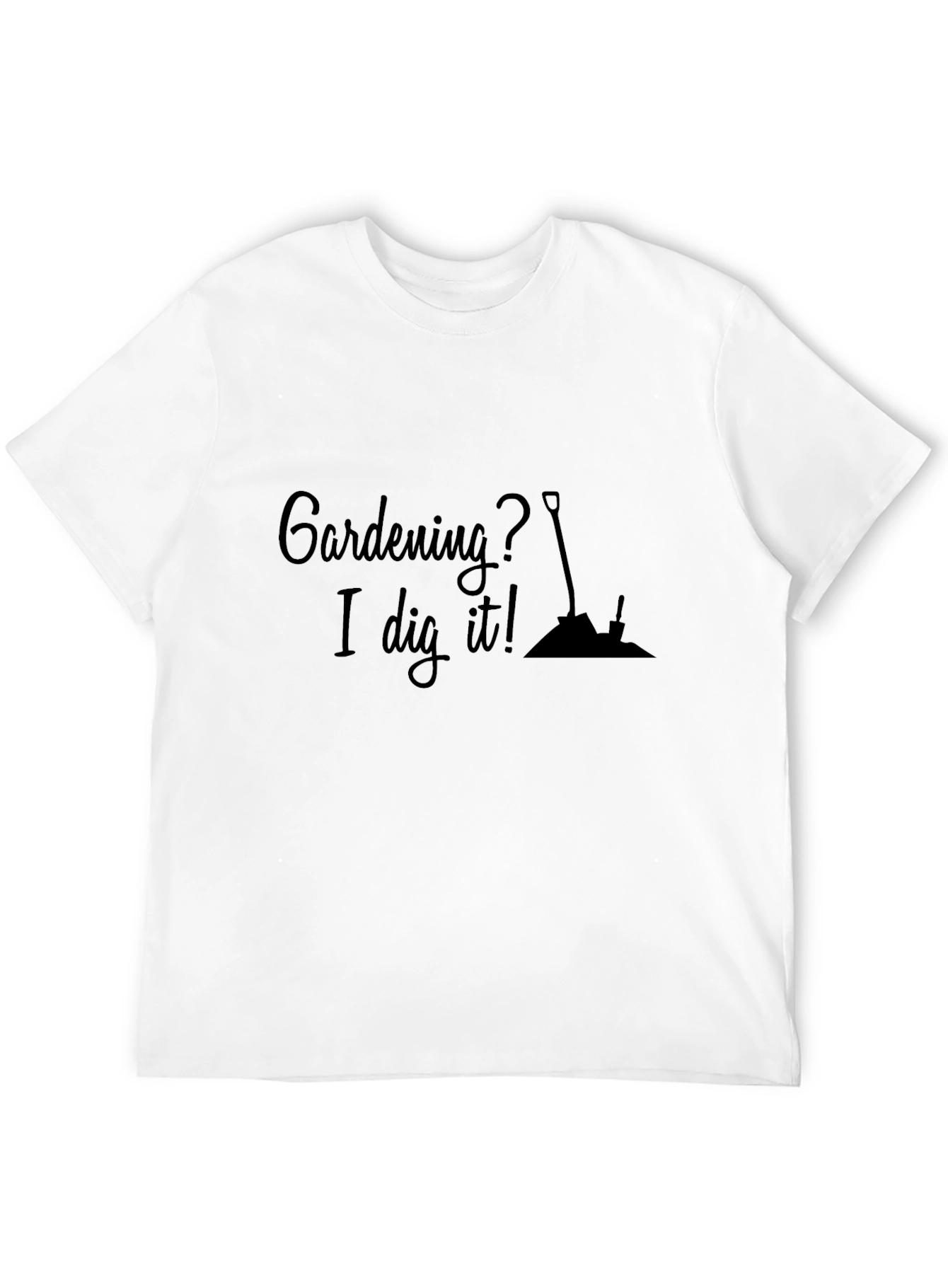 Gardening I Dig It T-Shirt - Black