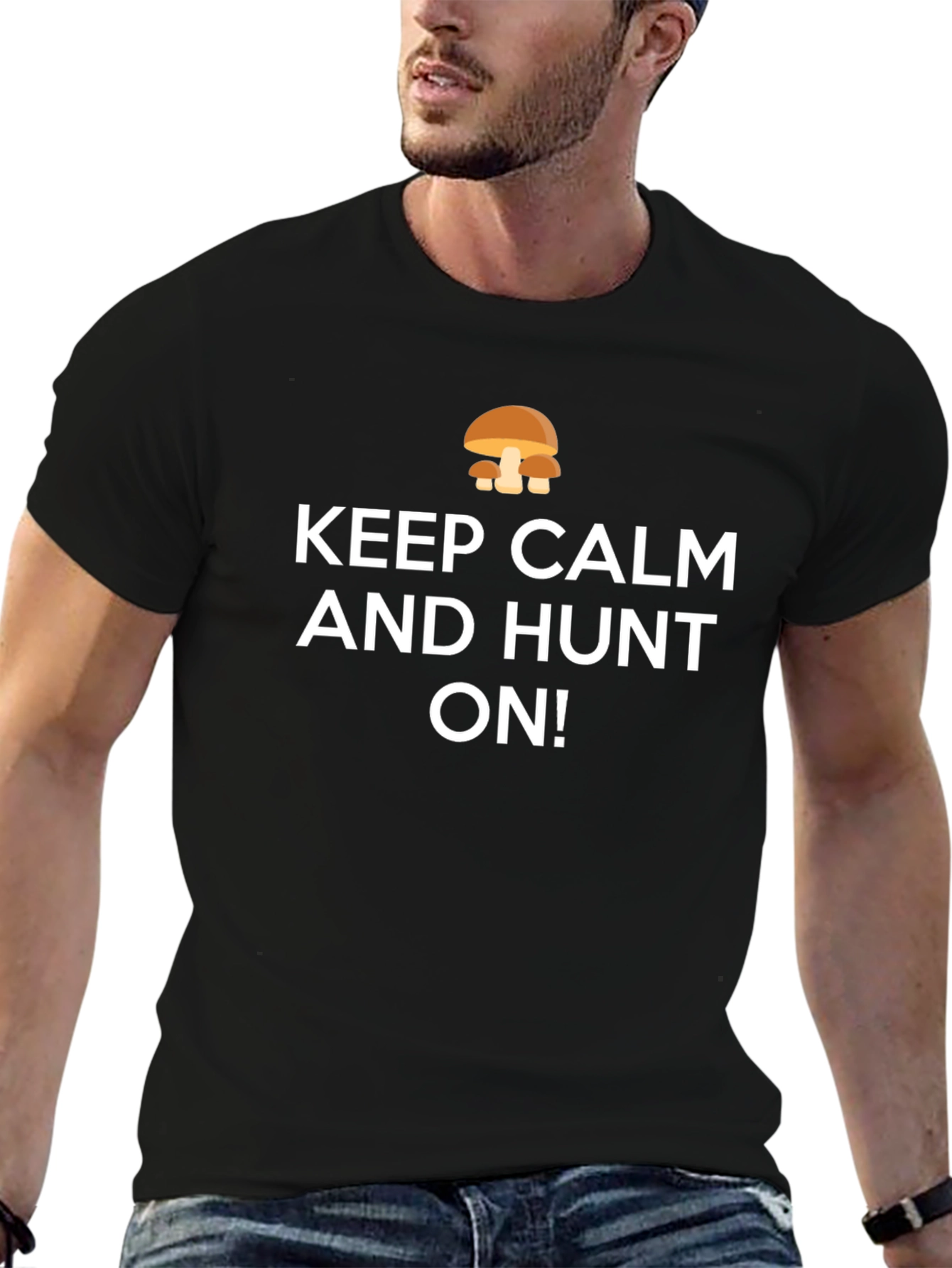 Keep Calm and Hunt On Mushroom T-Shirt