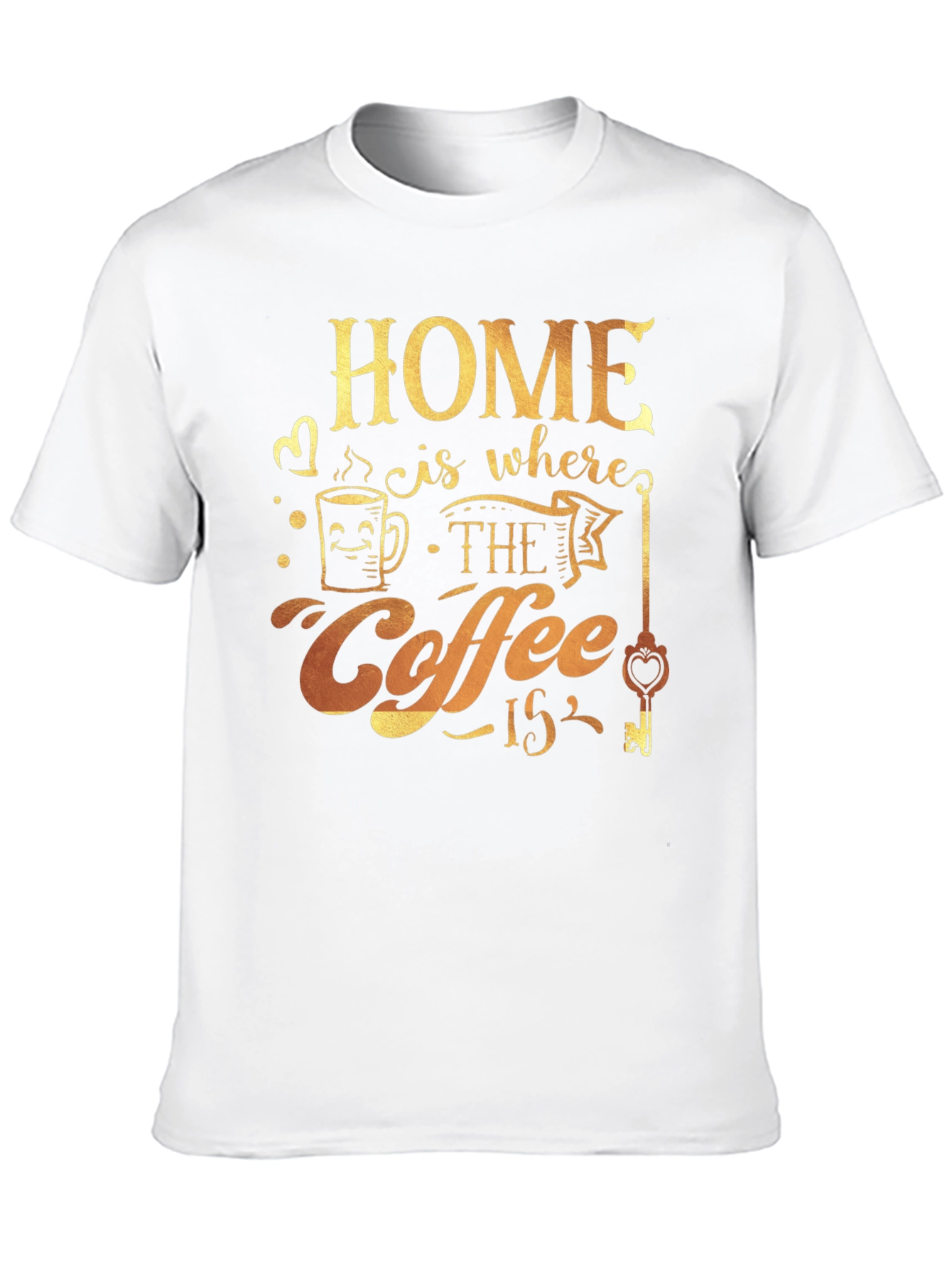 Home is Where the Coffee Is T-Shirt
