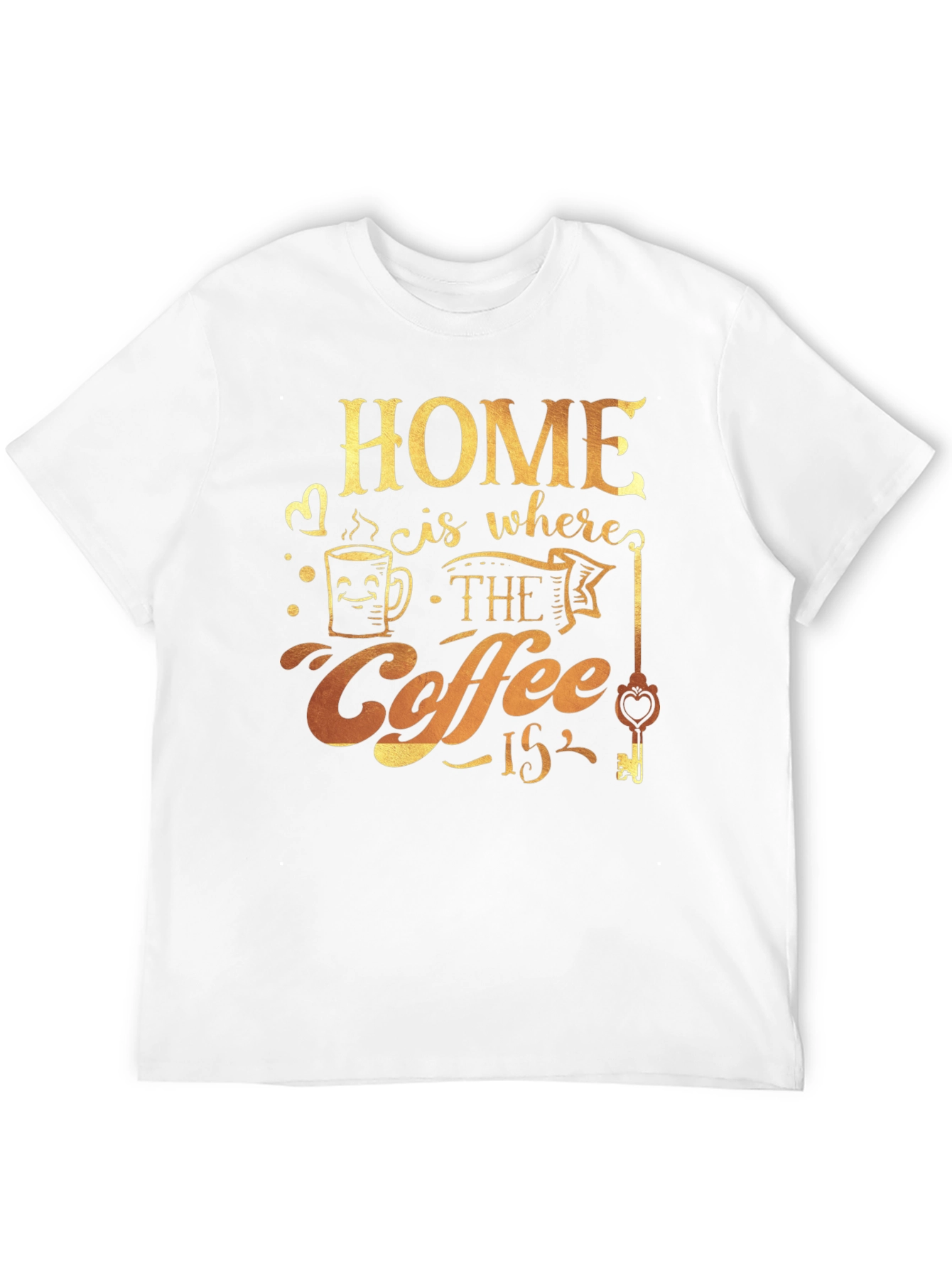 Home is Where the Coffee Is T-Shirt