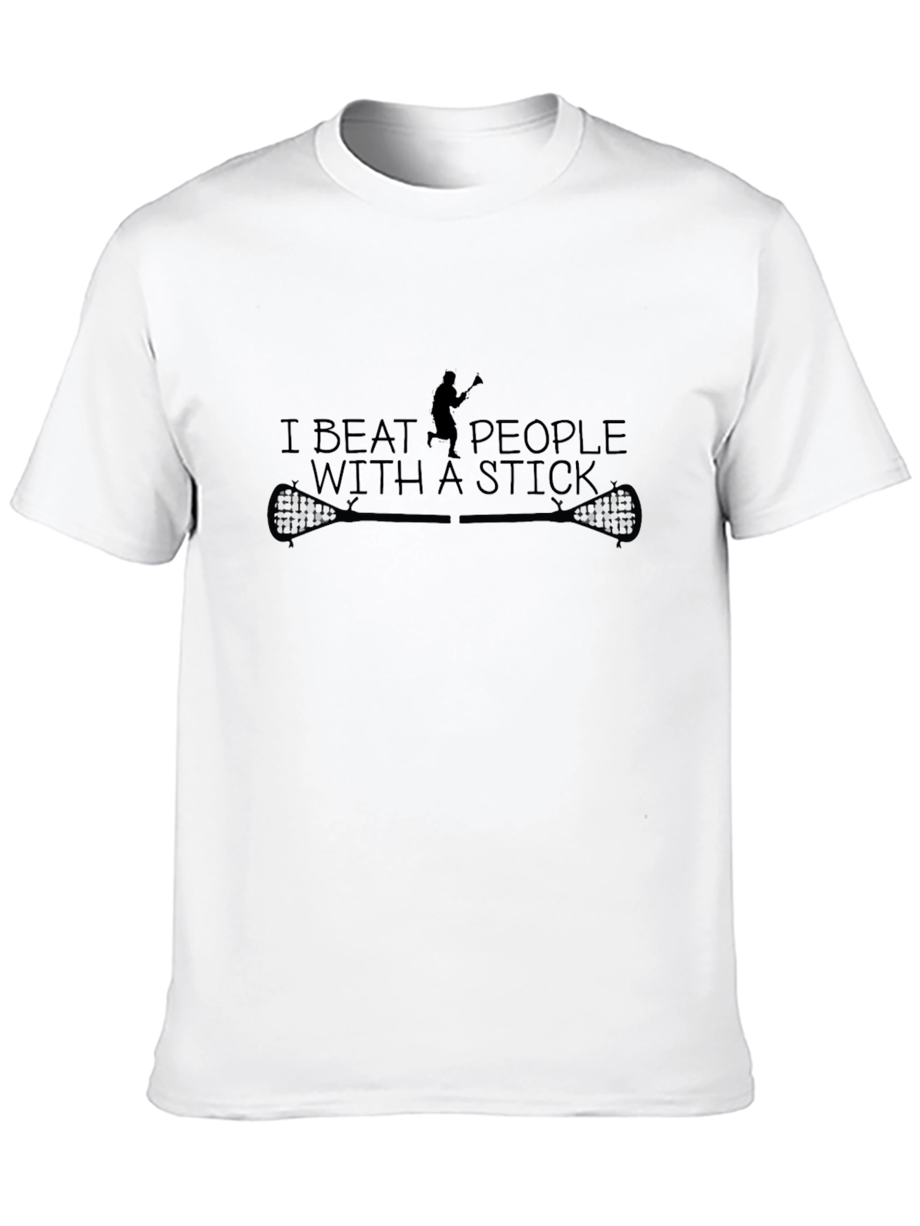 I Beat People With A Stick Lacrosse T-Shirt